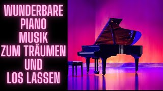 Wunderschöne Piano Musik zum RelaxenEntspannen [upl. by Tal969]