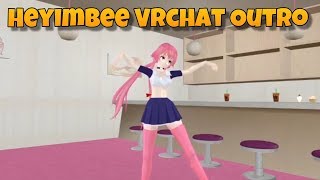 Heyimbee Vrchat Outro [upl. by Casanova]