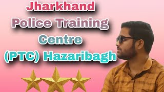 Jharkhand Police Training Centre PTC Hazaribagh ⭐⭐⭐ [upl. by Rebmit]