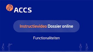 Instructievideo ACCS Dossier Online  Functionaliteiten [upl. by Retsila]