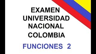 PREGUNTAS EXAMEN UNIVERSIDAD NACIONAL  FUNCIONES 2 [upl. by Dorehs622]