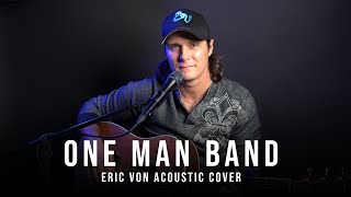 One Man Band  Old Dominion Acoustic Cover By Eric Von [upl. by Aihtennek]