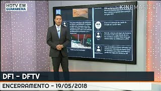 Encerramento do quotDF1quot DFTV 1° EdiçãoGlobo Brasília 19052018 [upl. by Nasia493]