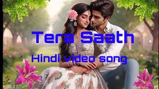 Tera Saath Romantic Bollywood Hindi video song KdRemix [upl. by Sahc927]