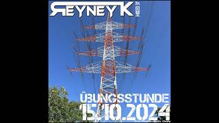 20241015 Übungsstunde mixed by Reyney K [upl. by Toffic]