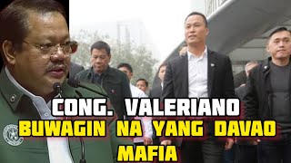 CONG VALERIANO SINIWALAT ANG DAVAO MAFIA SA KONGRESO DIGONG ANG GODFATHER [upl. by Marashio]