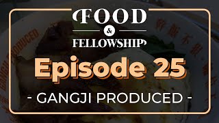 Food and Fellowship  Ep 25  Gangji Produced [upl. by Nwahsed]