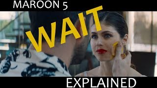 Wait  Maroon 5 Meaning Lyrics Explained [upl. by Oah502]