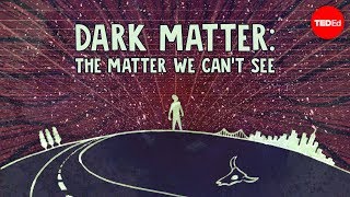 Dark matter The matter we cant see  James Gillies [upl. by Mill]