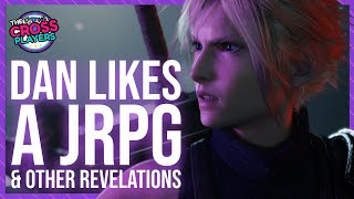 The Cross Players Podcast  Ep135 Dan Likes a JRPG amp Other Revelations [upl. by Atinaj]