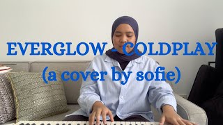 Everglow  Coldplay a cover by sofie [upl. by Carolyne]