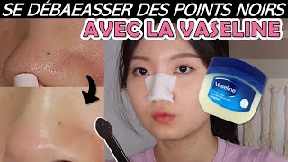 ENLEVER LES POINTS NOIRS FACILEMENT AVEC DE LA VASELINE [upl. by Brunelle]