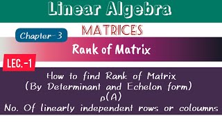 Rank of Matrix  How to find Rank of matrix  Linear Algebra  Matrices [upl. by Paulson329]