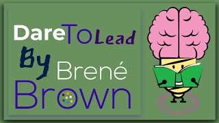 Dare to Lead By Brené Brown Animated Summary [upl. by Elane190]