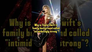 Do you know why people say Taylor Swift’s family background is “intimidatingly strong” [upl. by Gnah]