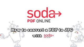 How to convert a PDF to JPG with Soda PDF Online [upl. by Esteban103]