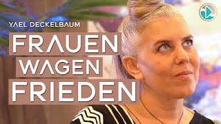 Frauen wagen Frieden – Yael Deckelbaum [upl. by Eceeryt]