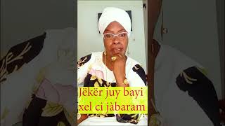 jëkër juy bayi xel ci jàbaram  Femme sénégalaise 2024 [upl. by Esineg83]