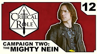 Midnight Espionage  Critical Role THE MIGHTY NEIN  Episode 12 [upl. by Irahs]