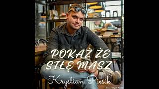 Krystian Piesik  Pokaż że siłę masz Official Music [upl. by Lothar161]