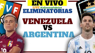 VENEZUELA vs ARGENTINA en vivo  Reaccionamos y comentamos en La Conversa Futbolera  Eliminatorias [upl. by Fortunna395]