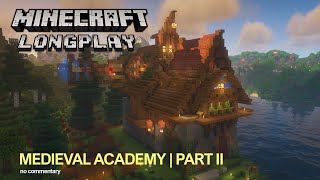 Minecraft Longplay  121 Medieval Academy part II in Minecraft Survival Mode No Commentary [upl. by Suirtemid105]