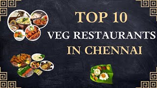 Top 10 Veg Restaurants in Chennai  Best Veg Restaurants in Chennai [upl. by Aiynot899]