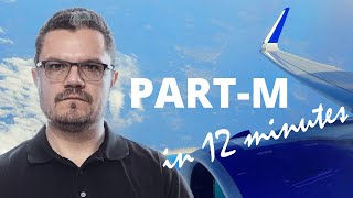 EASA Part M Aviation Regulations  Explained in 12 Minutes [upl. by Oznecniv302]