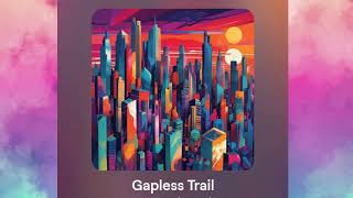 Gapless Trail [upl. by Anett26]