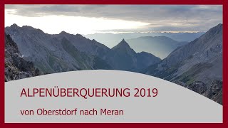 Alpenüberquerung 2019 von Oberstdorf nach Meran [upl. by Nniroc]