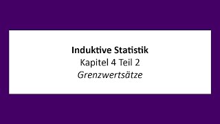 Induktive Statistik  K4T2  Grenzwertsätze [upl. by Dyun688]