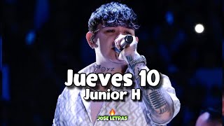 Jueves 10  Junior H  LetraLyrics [upl. by Saturday279]