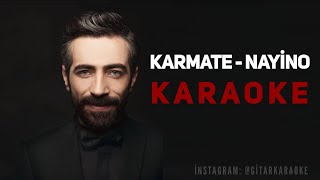 Karmate  Nayino Karaoke [upl. by Nnaaras463]