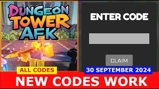 NEW CODES WORK Dungeon Tower AFK ROBLOX  ALL CODES  SEPTEMBER 30 2024 [upl. by Adnik]