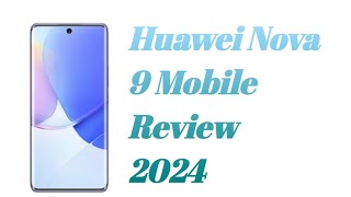 Huawei Nova 9 Mobile Review 2024 [upl. by Niaz933]