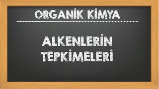 16 Alkenlerin Kimyasal Tepkimeleri Organik Kimya YKS AYT Kimya [upl. by Alletneuq]