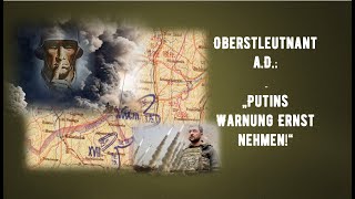 Reup  Oberstleutnant aD  Putins Warnung Ernst nehmen Version 20 [upl. by Assennav159]