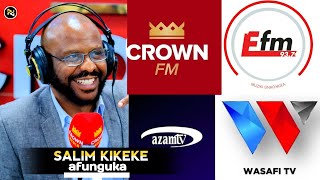 SALIM KIKEKE kutoka BBC Kwenda CROWNMEDIAWASAFI TVEFM na AZAM TV zilivyomtakaExclusive [upl. by Modern]