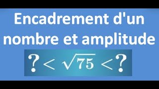 encadrement et amplitude dun nombre en mathématiques [upl. by Iover]