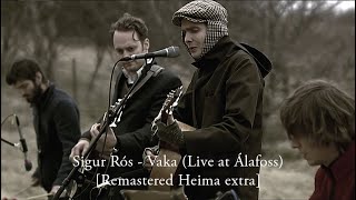 Sigur Rós  Vaka Live at Álafoss Remastered Heima extra [upl. by Ierna]