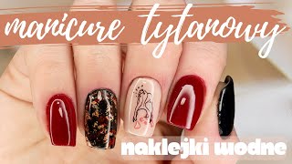 Manicure Tytanowy krok po kroku  jak używać naklejek wodnych  Marisa z Pazurem [upl. by Klockau]