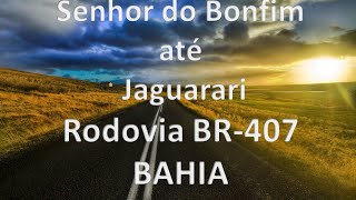 Rodovia BR407  Senhor do Bonfim até Jaguarari  Bahia  Brasil  BR407 [upl. by Norrie]