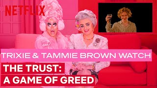 Drag Queens Trixie Mattel amp Tammie Brown React to The Trust A Game of Greed  Netflix [upl. by Reid]