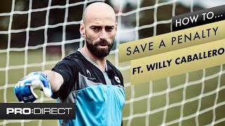 How to Save a Penalty FT Willy Caballero  Learn Goalkeeper Skills Technique Tutorial [upl. by Acirret]