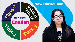 Opinion Matters  Class 9 English  Chapter 1  Part 3  New Curriculum [upl. by Hales]