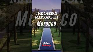 The Oberoi Marrakech Morocco Globus Holidays oberoi marrakech morocco holidays moroccovacation [upl. by Hanway]