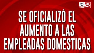 Aumento confirmado ¿cuánto cobrarán las empleadas domésticas a partir de ahora [upl. by Marozas]