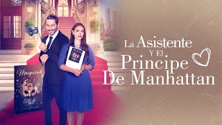 La Asistente Y El Principe De Manhattan  Película Completa Romántica en Español  Amanda Nicholas [upl. by Aynot923]