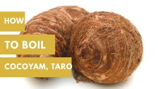 HOW TO BOIL COCOYAM  TARO NIGERIAN STYLE [upl. by Ettennor]