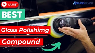 5 Best Glass Polishing Compound You Can Buy In 2022 [upl. by Anifesoj598]